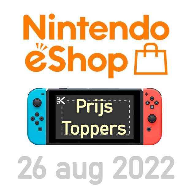 Prijs Toppers 26 aug 2022 | Laagste Prijs Ooit | Nintendo Switch eShop