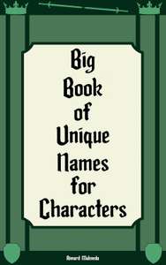 Big Book of Unique Names for Characters: Names Inspired by Old Kings, Queens, Rulers, and Monarchs (Ebook, Engels, Amazon)