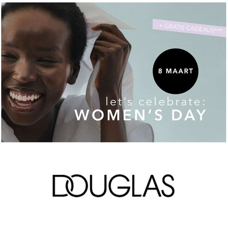 DOUGLAS - Womens Day: 20-50% korting + tot 3 keuzecadeaus
