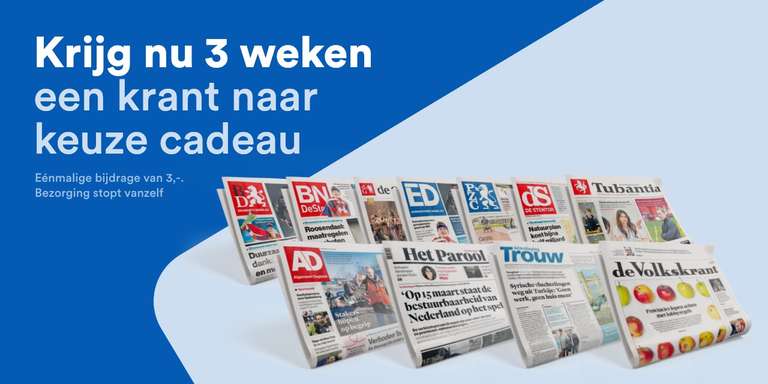 3 weken de krant voor €3 (stopt vanzelf) Parool, Trouw, Volkskrant, AD etc
