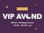VIP Avond - 20% korting op alles inclusief sale - van 18:00 uur t/m 23:59