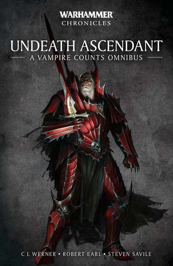 Undeath Ascendant: A Vampire Warhammer omnibus