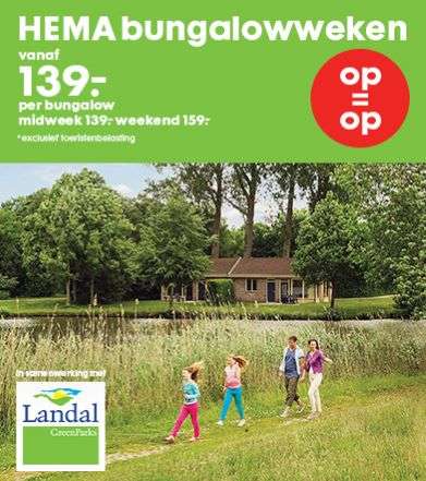 Landal GreenParks midweekverblijf voor €139,- of weekendverblijf voor €159,- @  HEMA bungalowweken 