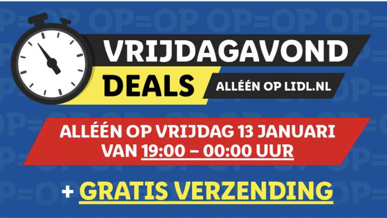 "Vrijdagavond deals" inclusief Gratis verzending *13-01 van 19.00 tot 00.00 uur en vanaf €30,-*