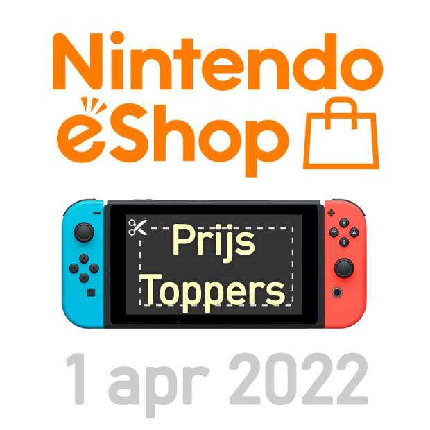 Prijs Toppers 1 apr 2022 | Laagste Prijs Ooit | Nintendo Switch eShop